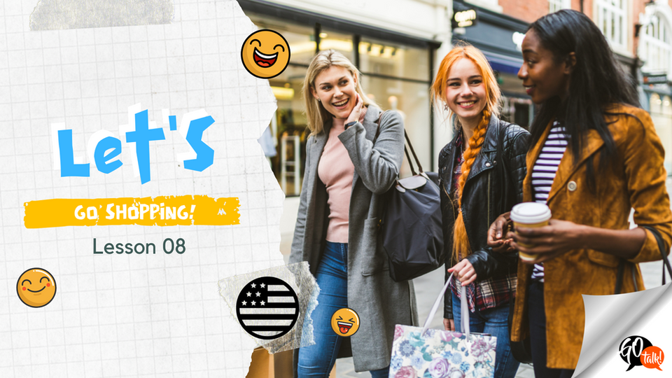 Lesson 008 - Let's go shopping!